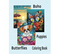 Boho, Butterflies and Puppies Coloring Book: Calming and relaxing while intune with nature