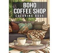 Boho Coffee Shop Coloring Book: Aesthetic Café Scenes Coloring Pages featuring Bohemian Decor Drawings for Calm, Creativity, and Cozy Vibes