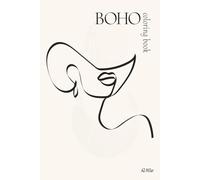 BOHO coloring book: A Beautiful Collection of 90+ BOHO Inspired Minimalist Illustrations for Adult Stress-Relief, Mindfulness, & Creativity