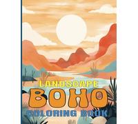 BOHO COLORING BOOK - Landscape Edition: A Calming Collection of Bohemian-Inspired Landscapes for Mindful Coloring and Creative Expression
