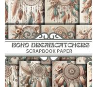Boho Dreamcatchers Scrapbook Paper: Beautiful Dreamcatchers with Boho style for Papercrafts, Scrapbook, Cardstocks, Decorative, junk Journals, Origami and more