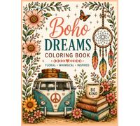 Boho Dreams Coloring Book for Adults: Floral, Whimsical & Inspirational Designs: Relaxing Boho-Inspired Coloring Book for Women Stress Relief, ... Creativity A Thoughtful Gift for BoHo Lovers