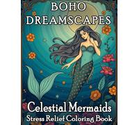 BOHO Dreamscapes: Celestial Mermaids Stress Relief Coloring Book