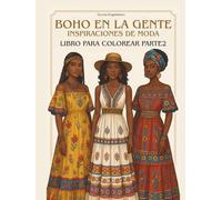BOHO EN LA GENTE INSPIRACIONES DE MODA LIBRO PARA COLOREAR PARTE2: Un libro para colorear para personas interesadas en la moda, el diseño y para almas ... jugar con los colores y disfrutan coloreando.