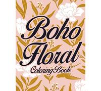 Boho Floral Coloring Book: Botanical Minimalist Coloring Pages for Adults & Teens Aesthetic Illustrations With Leaves, Flowers For Relaxation and Stress Relief