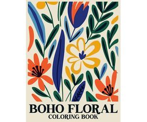 Boho Floral Coloring Book: Minimal Retro Flowers Coloring Pages with Bohemian Abstract Designs For Adults Stress Relief And Relaxation