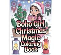Boho Girl Christmas Magic Coloring Book for Relaxation: A Cozy Holiday Coloring Adventure with 50 Enchanting Pages of Peaceful Boho Girls, Festive Scenes and Christmas Joy