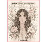 Boho Goddess Coloring Book: Relaxing Floral & Spiritual Designs for Stress Relief, Mindfulness & Self-Care