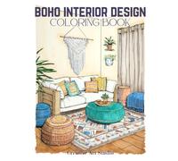 Boho Interior Design Coloring Book: Inspiring Boho Spaces for Creative Minds