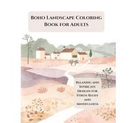 Boho Landscape Coloring Book for Adults: Modern Bohemian Designs for Relaxation, Creativity, and Calm