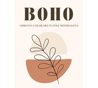 Boho libro da colorare in stile minimalista: Libro antistress con motivi boho minimal perfetto per adulti, motivi semplici, eleganti e rilassanti.