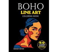 BOHO LINE ART COLORING BOOK: Black Background: 50 Minimalist Artistic Designs for Adults, Stress Relief, Relaxation and Creativity