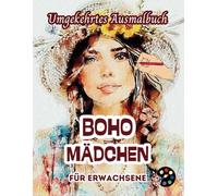 Boho Mädchen Umgekehrtes Ausmalbuch Für Erwachsene: 34 Schöne Aquarell-Muster | Kreativität, Achtsamkeit, Meditation, Entspannung, Anti-Stress-Malerei