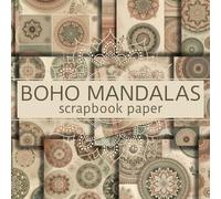 Boho Mandalas Scrapbook Paper: Beautiful Mandalas with Boho style for Papercrafts, Scrapbook, Cardstocks, Decorative, junk Journals, Origami and more