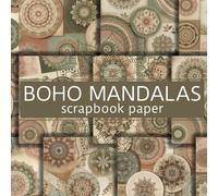Boho Mandalas Scrapbook Paper: Beautiful Mandalas with Boho style for Papercrafts, Scrapbook, Cardstocks, Decorative, junk Journals, Origami and more