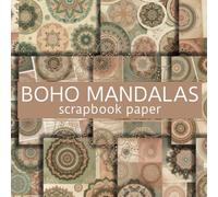 Boho Mandalas Scrapbook Paper: Beautiful Mandalas with Boho style for Papercrafts, Scrapbook, Cardstocks, Decorative, junk Journals, Origami and more