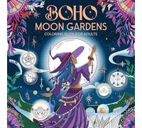 Boho Moon Gardens Coloring Book for Adults: Serene Gardens and Moonlit Dreams