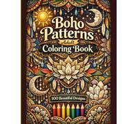 Boho Patterns Coloring Book for Adults: 100 Relaxing Bohemian Designs for Stress Relief, Mindfulness & Creative Expression