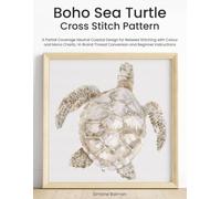 Boho Sea Turtle Cross Stitch Pattern: A Partial Coverage Neutral Coastal Design for Relaxed Stitching with Colour and Mono Charts, 14-Brand Thread Conversion and Beginner Instructions