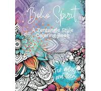 Boho Spirit: A Zentangle Style Coloring Book: Emerse Yourself In Relaxation While Letting Your Inner Free Spirit Shine