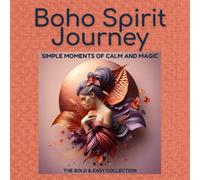 Boho Spirit Journey: Simple Moments of Calm and Magic