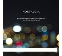 Wim Henderickx Wim Henderickx: Nostalgia: Works for String Orchestra By Wim (CD)