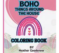 Boho Things Around The House Coloring Book: "Calm & Cozy: Boho-Inspired Minimalist Art for Stress Relief" "The Art of Less: A Boho Minimalist Coloring Experience"