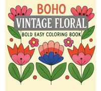 Boho Vintage Floral Coloring Book: Relaxing Retro Flower Designs for Adults to Color and Unwind