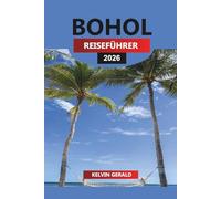 BOHOL REISEFÜHRER 2026: Entdecken Sie die besten Attraktionen, Strände und Abenteueraktivitäten für Ihren Urlaub auf den Philippinen