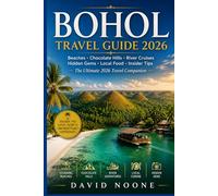 BOHOL Travel guide 2026: Beaches, Chocolate Hill, River Cruises, Hidden Gems, Local Food,Insider Tips