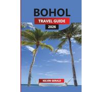 BOHOL TRAVEL GUIDE 2026: Discover Top Attractions, Beaches, and Adventure Activities for Your Philippine Vacation