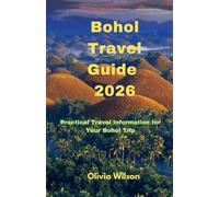 Bohol Travel Guide 2026: Practical Travel Information for Your Bohol Trip
