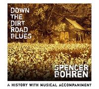 Bohren, Spencer - Down The Dirt Road Blues