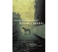 Bohumil Hrabal Closely Observed Trains (Tascabile)
