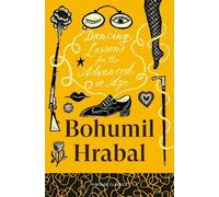 Bohumil Hrabal Dancing Lessons for the Advanced in Age (Tascabile)