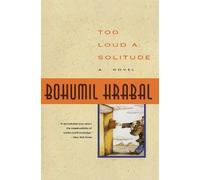 Bohumil Hrabal Too Loud a Solitude (Tascabile)