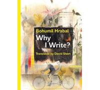 Bohumil Hrabal Why I Write? (Copertina rigida) Modern Czech Classics