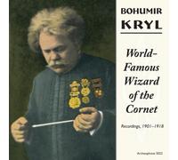 Bohumir Kryl - World Famous Wizard Of The Cornet