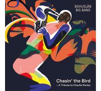 Bohuslan Big Band Chasin' the Bird: A Tribute to Charlie Parker (CD) Album