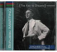 Bohuslav Martinu - The Key to Dreams - Orchestral Works