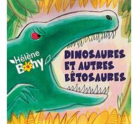 Bohy*Helene - Dinosaures Et Autres Betosaures
