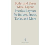 Boiler and Sheet Metal Layout: Practical Layouts for Boilers, Stacks, Tanks, and More