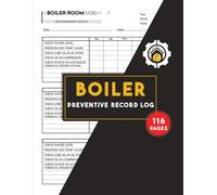 Boiler Preventive Record Log: HVAC Maintenance Schedule for Operators and Engineers | Daily/Weekly/Monthly/Annual Steam Boiler Inspection Checklist | 116 Pages
