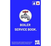 Boiler Service Book: Record Who Carried Out the Work, When It Was Completed & Any Repairs Performed