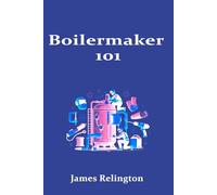 Boilermaker 101: How to Start in Boiler Fabrication, Installation, and Repair
