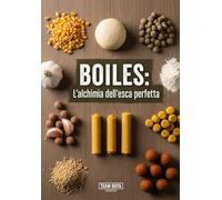 BOILES: L'ALCHIMIA DELL'ESCA PERFETTA