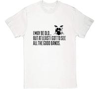 BOINAITS I May Be Old But at Least Got to See all The Good Bands Men's T Shirt White XXL