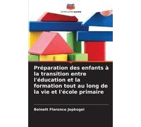 Boinett Florenc Préparation des enfants à la transition entre l'éduc (Tascabile)
