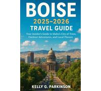Boise 2025-2026 Travel Guide: Your Insider’s Guide to Idaho’s City of Trees, Outdoor Adventures, and Local Flavors
