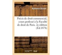 Boistel-A Précis de droit commercial, cours professé à la Faculté de (Tascabile)
